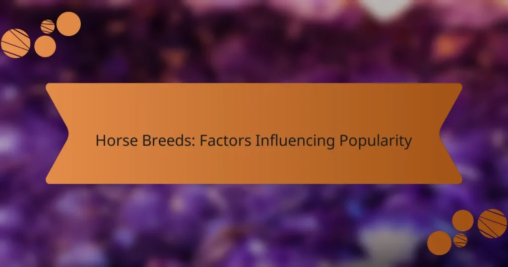 Horse Breeds: Factors Influencing Popularity