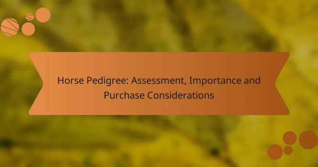 Horse Pedigree: Assessment, Importance and Purchase Considerations