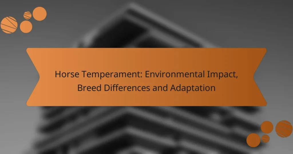 Horse Temperament: Environmental Impact, Breed Differences and Adaptation