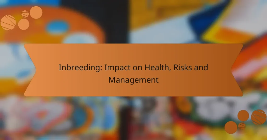 Inbreeding: Impact on Health, Risks and Management