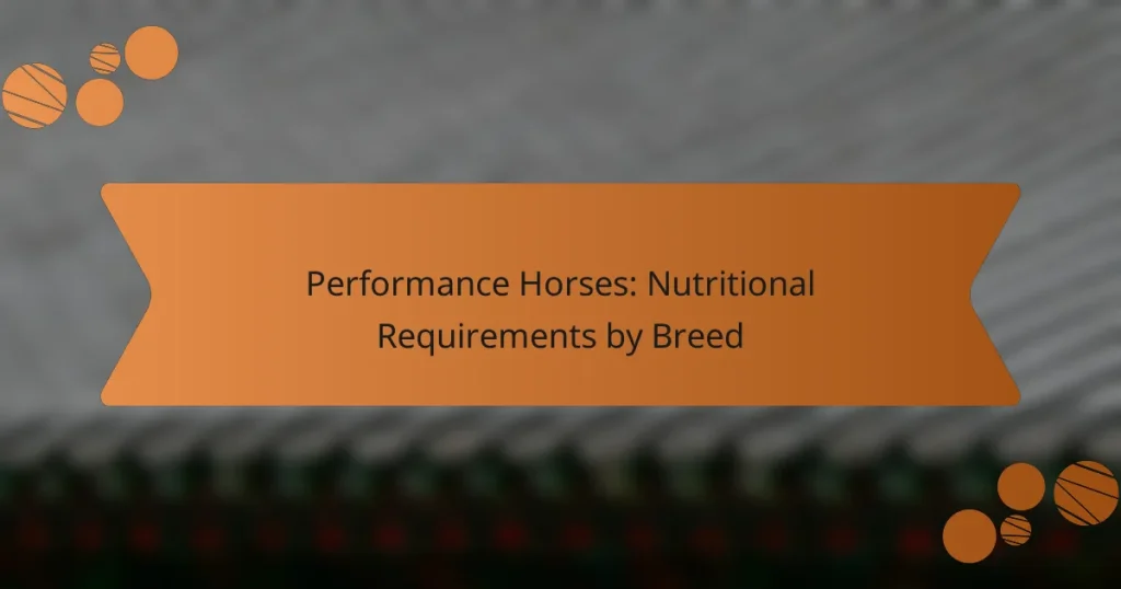 Performance Horses: Nutritional Requirements by Breed