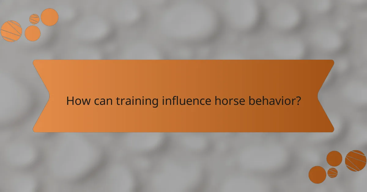 How can training influence horse behavior?