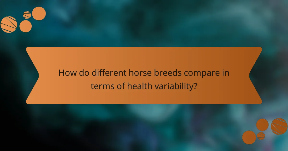 How do different horse breeds compare in terms of health variability?