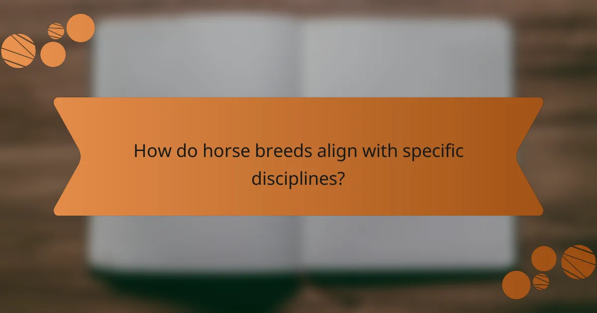 How do horse breeds align with specific disciplines?