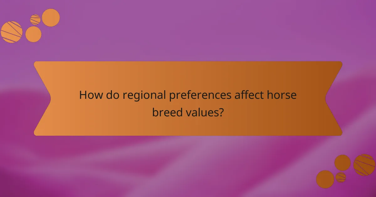 How do regional preferences affect horse breed values?