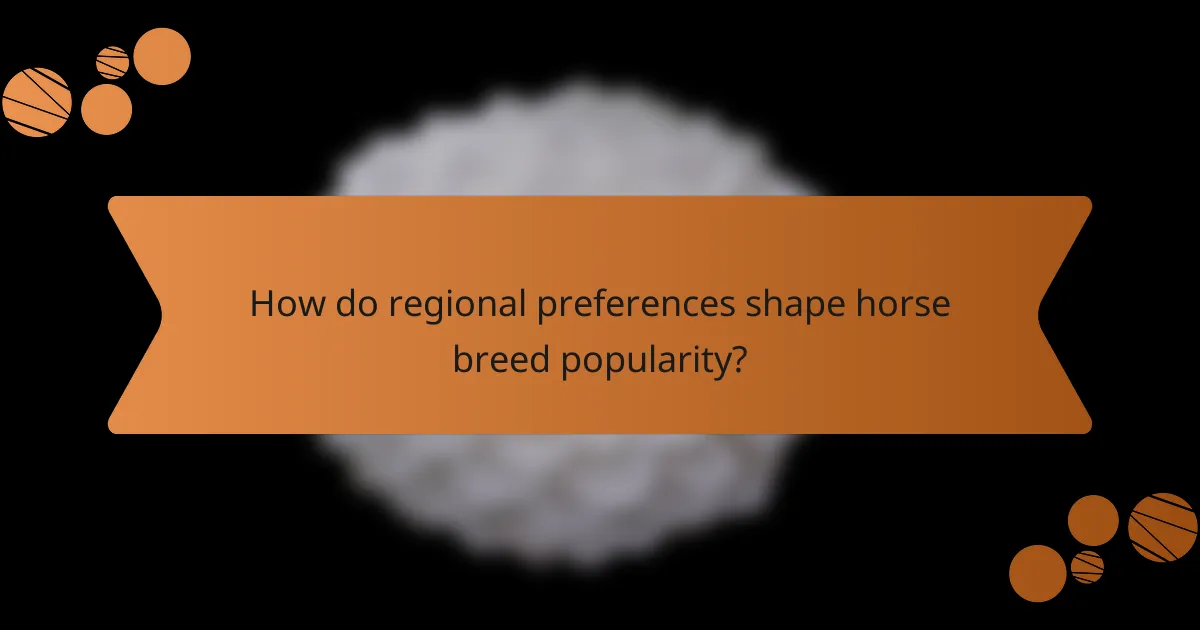 How do regional preferences shape horse breed popularity?