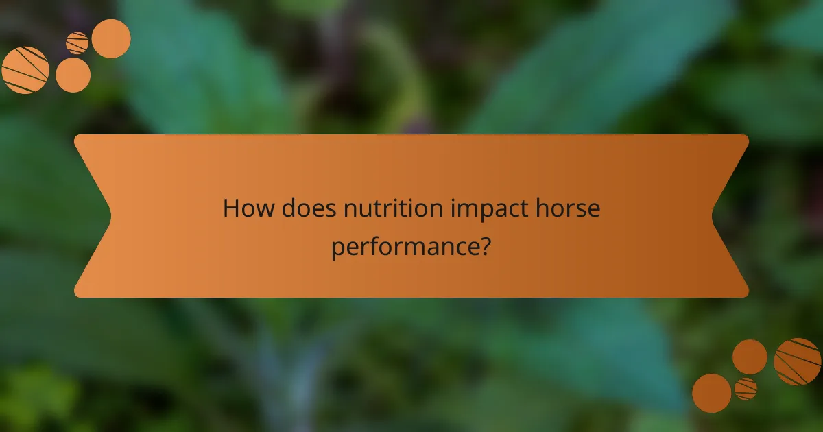 How does nutrition impact horse performance?