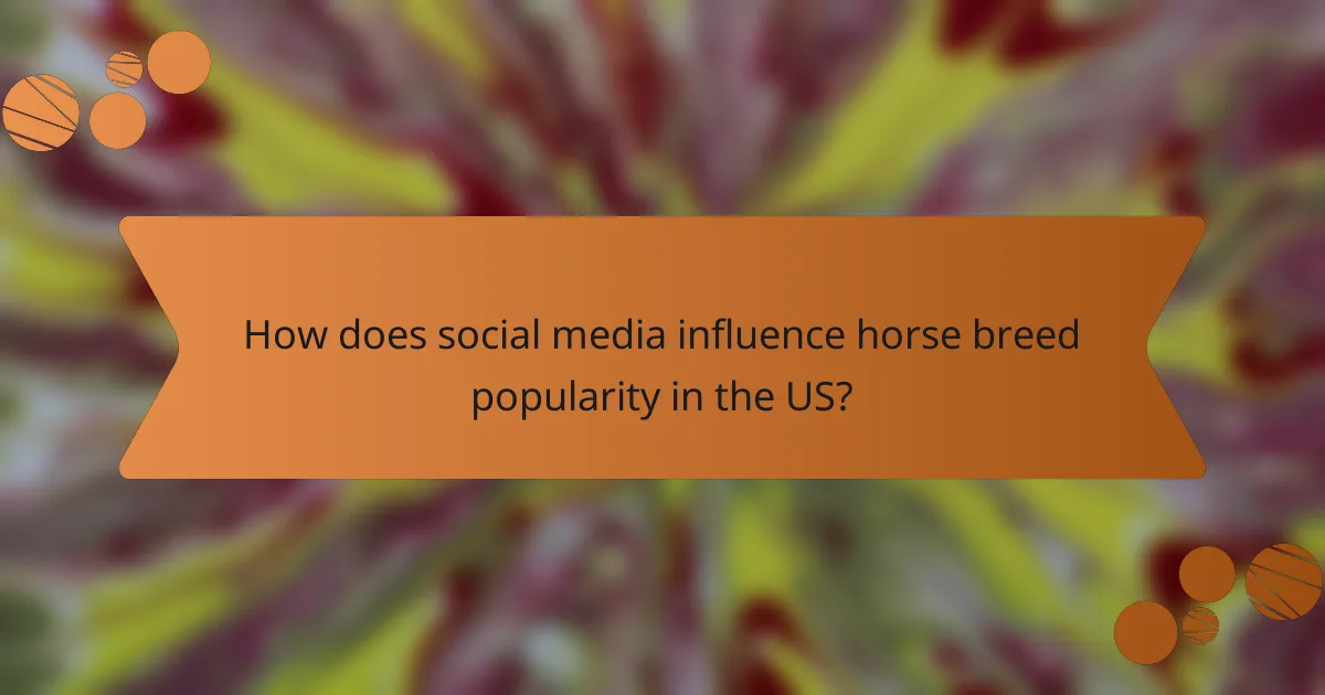 How does social media influence horse breed popularity in the US?