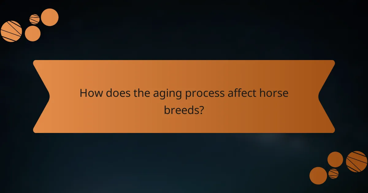 How does the aging process affect horse breeds?