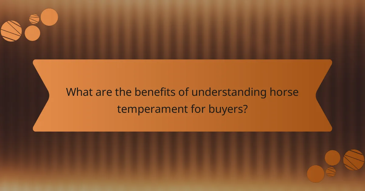 What are the benefits of understanding horse temperament for buyers?