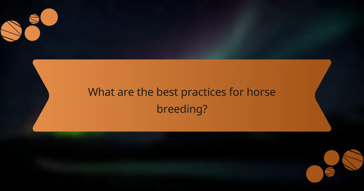 What are the best practices for horse breeding?