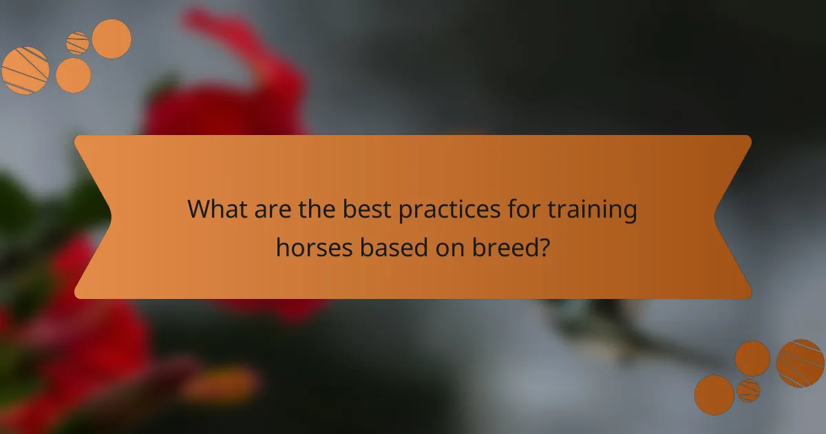 What are the best practices for training horses based on breed?