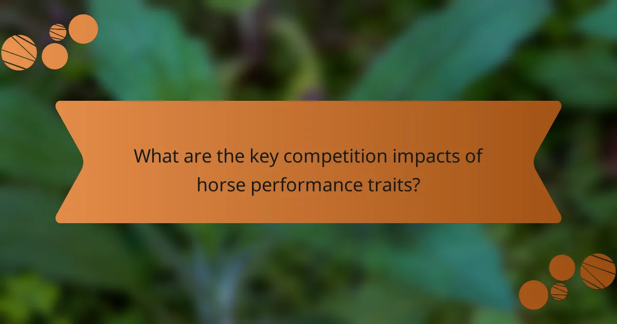 What are the key competition impacts of horse performance traits?