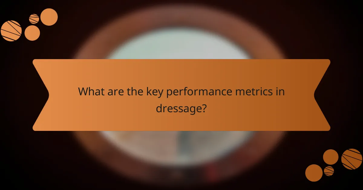 What are the key performance metrics in dressage?