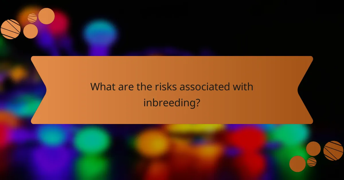 What are the risks associated with inbreeding?
